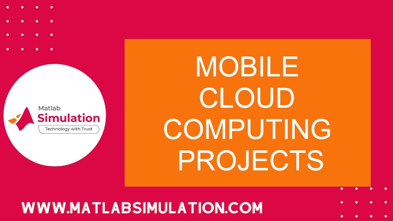 Mobile Cloud Computing Projects | Mobile Cloud Computing with Android | Cloud Thesis