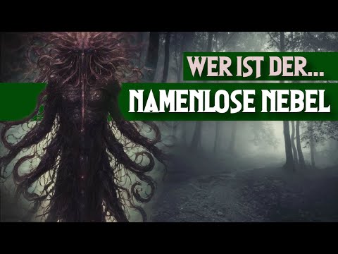 Der Namenlose Nebel – Lovecrafts gefährlichster Gott
