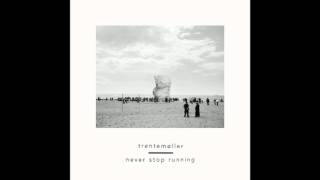 Trentemøller | Never Stop Running [feat. Jonny Pierce]