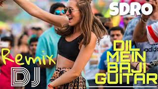 Dekha Jo Tujhe Yaar Dil Mein Baji Guitar Dj Remix 