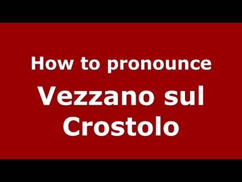 How to pronounce Vezzano sul Crostolo (Italian/Italy) - PronounceNames.com
