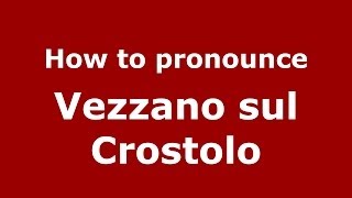 How to pronounce Vezzano Sul Crostolo