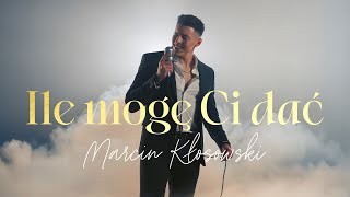 Musik-Video-Miniaturansicht zu Ile mogę Ci dać Songtext von Marcin Kłosowski