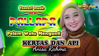 Download lagu KERTAS DAN API Anisa Rahma NEW PALLAPA Live Mengan... mp3