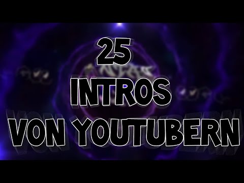 Intros von 25 Bekannten Youtubern