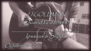 78. JJ GOLDMAN - "Quand tu danses" [Ipsaous/Slyfoa] (Cover Guitare Acoustique)