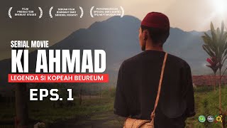 Download lagu KI AHMAD EPS 1 Serial Movie Kiyai Haji Ahmad Kopeah Beureum mp3