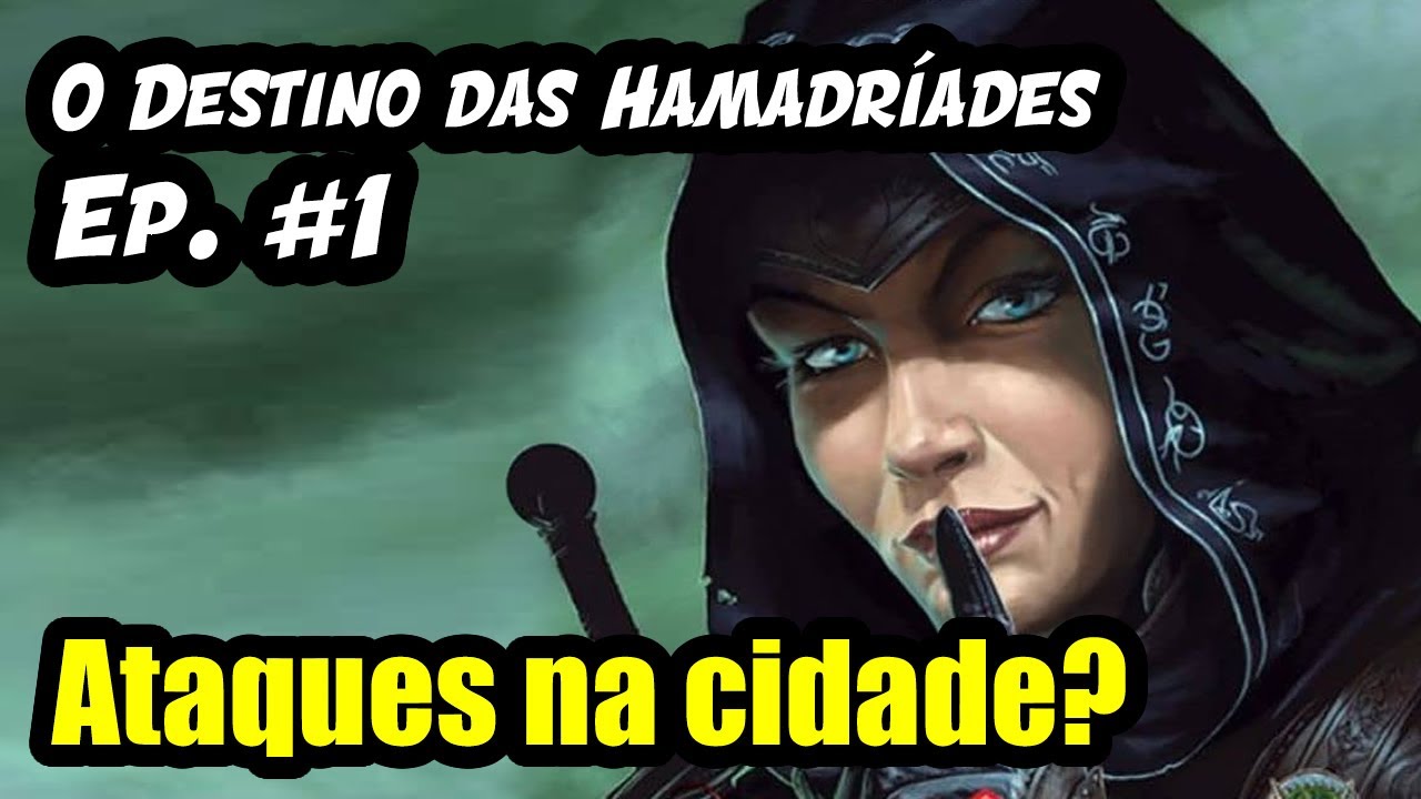 O Destino das Hamadríades: Episódio 01 - Aventura de D&D 5e