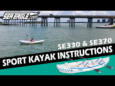 Sea Eagle Sport Kayak Instructions - SE330 & SE370 Inflatable kayaks - 2023 Troubleshooting