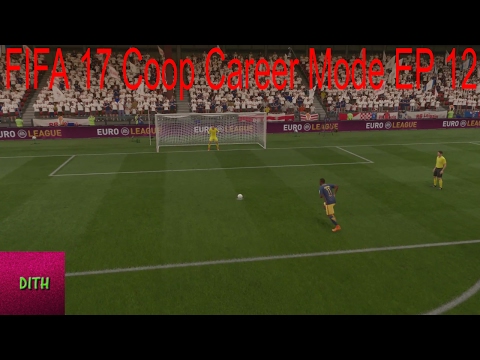 FIFA 17 Coop Career Mode EP 12