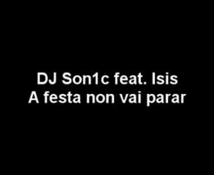 DJ Son1c feat. Isis - A festa non vai parar