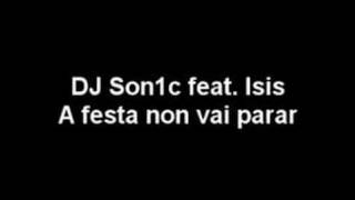 DJ Son1c feat. Isis - A festa non vai parar
