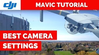 BEST Camera Settings for Mavic Pro