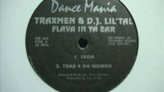 Traxmen & D.J. Lil' Tal - SEGA~~♪　(Flava In Ya Ear)