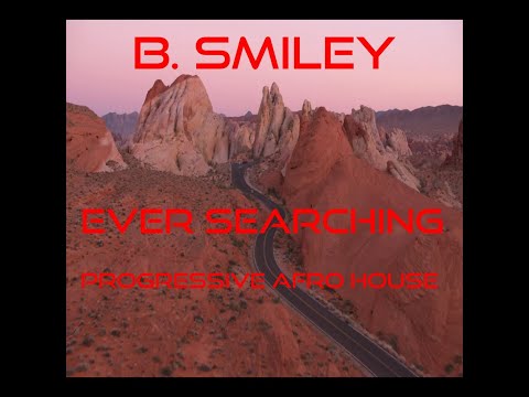 B. Smiley: Ever Searching (Progressive Afro House)