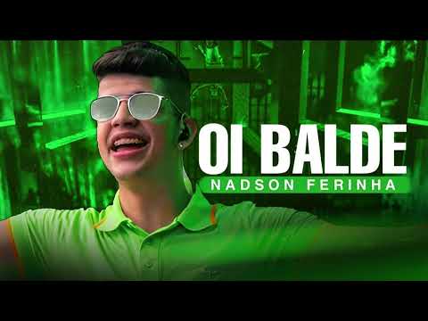 OI BALDE - NADSON O FERINHA
