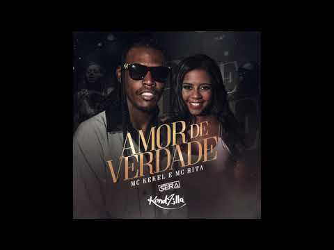 MC Kekel e MC Rita - Amor de Verdade (SERA REMIX)