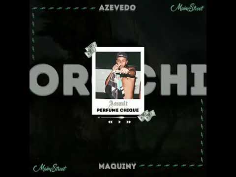 Assault "PERFUME CHIQUE" (@lukaomec) 🔥 Azevedo | Orochi | Maquiny (Audio Oficial)