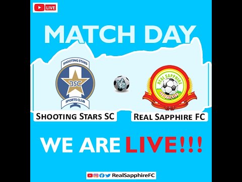 SHOOTING STARS FC VS REAL SAPPHIRE FC - MATCH FRIENDLY GAME