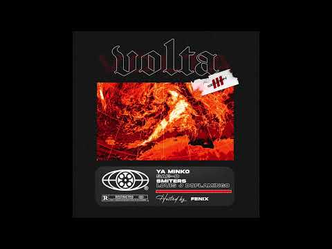 Ya Minko, SAE-D, Smiters & Louis J Doflamingo - VOLTA III (Hosted by Fenix)