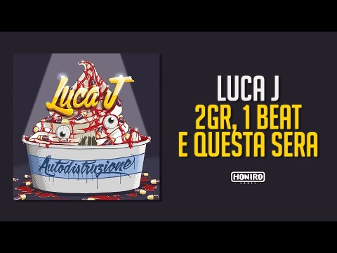 LUCA J - 11 - 2GR, 1 BEAT E QUESTA SERA (prod by DJ RAW)