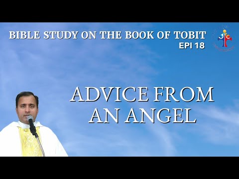 Bible Study on the book of Tobit: Advice from an angel - Fr Joseph Edattu VC
