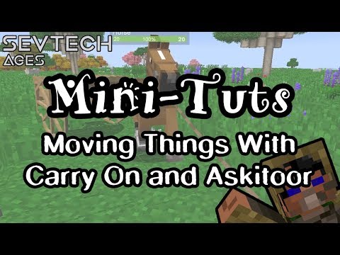 How to Move Things Around | Mini-Tuts | Sevtech Ages | Age 0 (Carry On | Askitoor)