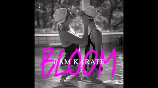 I Am Karate - Bloom