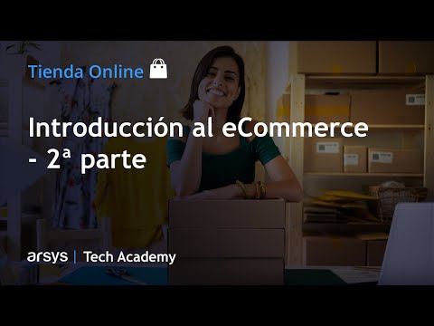 Webinar: Introducción al eCommerce. 2ª Parte