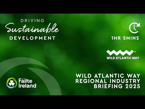 Fáilte Ireland’s Regional Industry Briefing 2025 – Wild Atlantic Way