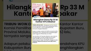 Berniat Hilangkan Jejak Dana Rp 33 Miliar, Kantor KPU Kabupaten Buru Dibakar Bendahara Pemilu