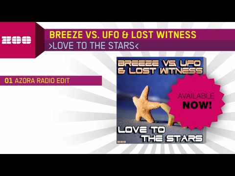 Breeze vs. UFO & Lost Witness - Love To The Stars (Azora Radio Edit)