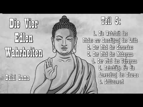 Die vier edlen Wahrheiten 5: Die Wahrheit des Pfades zur Beendigung des Leids