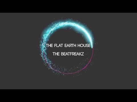 The Flat Earth House [The Beatfreakz] | Flat Earth EDM Music | Flat Earth Music | No Curve