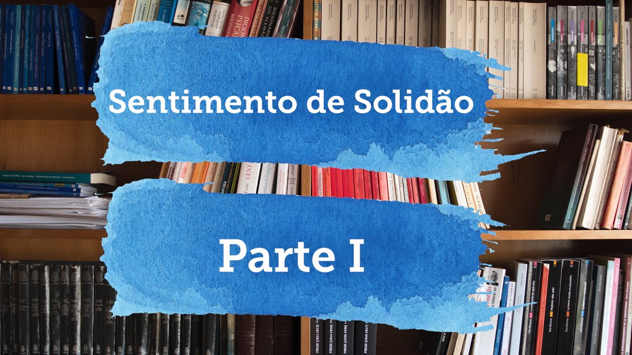 Sobre o sentimento de solidão - Parte I