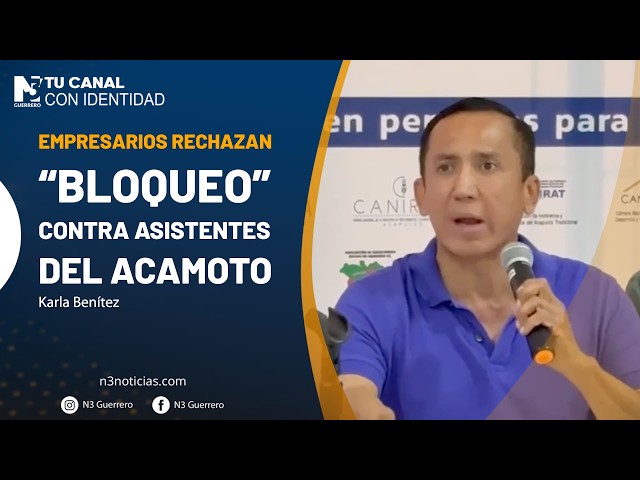 Empresarios rechazan “bloqueo” contra asistentes del Acamoto