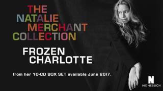 Natalie Merchant - Frozen Charlotte (Official Audio, 2017)