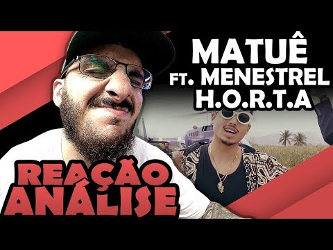 Matuê Ft. Menestrel - Horta [Reação/ Análise]