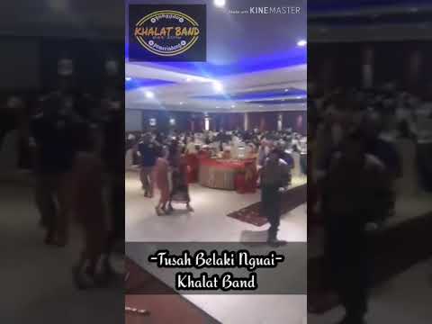 Tusah belaki nguai cover by khalat band