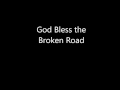 God Bless the Broken Road