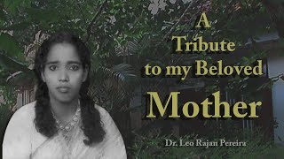 AMMA | A Tribute to my Mom by Dr. Leo Pereira | Stella Teacher | Stella Lopez | Puthenthope