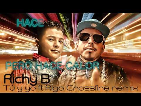 Richy B - Tú & yo ft Rigo Crossfire (Official Lyrics)