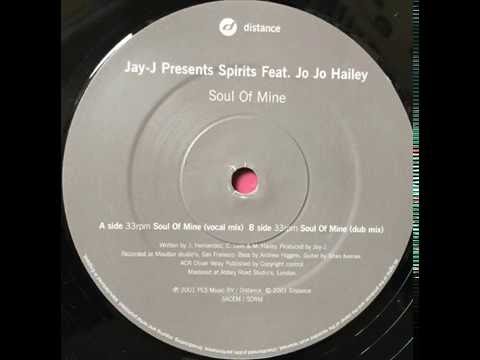 Jay-J Presents Spirits Feat. Jo Jo Hailey  -  Soul Of Mine (dub mix)
