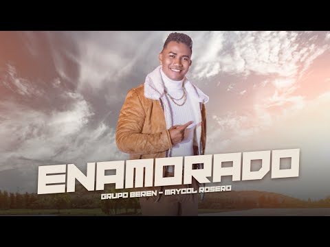😍ENAMORADO💕Grupo BerEn y Maycol Rosero