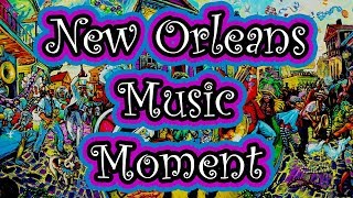 New Orleans Music Moment