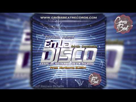 Jamil & Pilson ft. Heriberto Guillén - En la disco (Adrian Santibañez Official Remix)