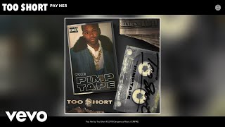 Too $hort - Pay Her (Audio)