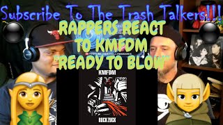 Rappers React To KMFDM &quot;Ready To Blow&quot; [Dwarves Mix]!!!