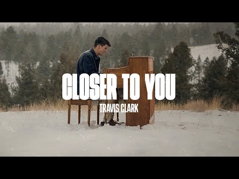 Closer To You - Travis Clark