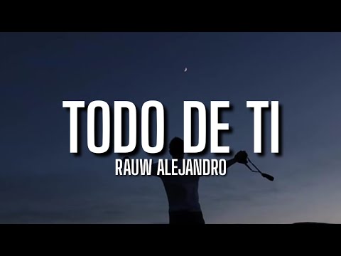 Rauw Alejandro - Todo de Ti (lyrics/letra) [TikTok Song]